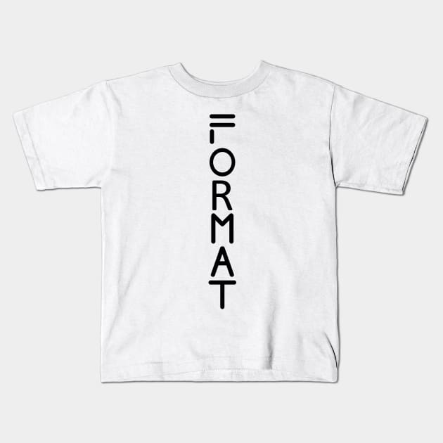 FORMAT Kids T-Shirt by whiteasters